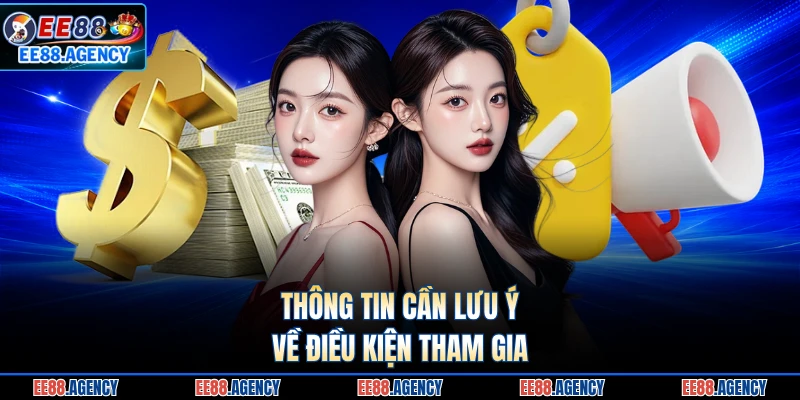 Thông tin cần lưu ý về điều kiện tham gia
